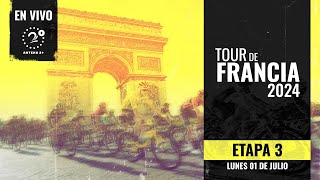 EN VIVO  TOUR DE FRANCIA 2024 ETAPA 3 [upl. by Yrome]