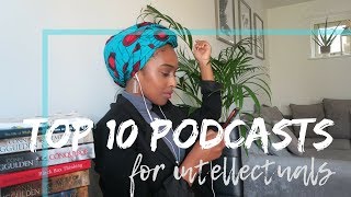 TOP 10 PODCASTS FOR INTELLECTUALS [upl. by Aisiat]