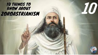 10 Things to Know about ZOROASTRIANISM [upl. by Jeuz742]