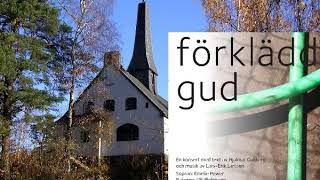 Förklädd Gud GullbergLarsson Enskede kyrka [upl. by Olivann]