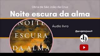 Audiolivro “Noite escura” – São João da Cruz Introdução [upl. by Leitnahs385]