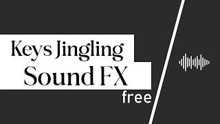 Keys Jingling Sound Effect  Free [upl. by Sualkcin842]