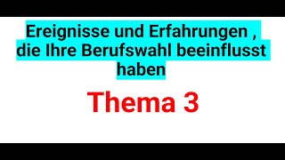 Ereignisse und Erfahrungen  die Ihre Berufswahl beeinflusst haben Thema 3 Beispiel 2 [upl. by Aiela]