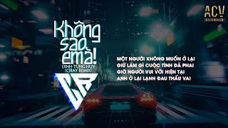 Không Sao Em À Ciray Remix  Đinh Tùng Huy  Cứ ngoảnh đầu quay lại về đây không sao đâu Remix [upl. by Feinstein]