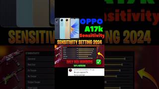 OPPO📱 A17k Mobile😱 Sensitivity⚙️ Setting Free Fire🔥 Oppo A17k✅ Auto Headshot OneTap 2024 Tips Trick [upl. by Amlev]