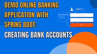 26 DEMO ONLINE BANKING APP WITH SPRING BOOT CREATING BANK ACCOUNTS [upl. by Ahsinyd]