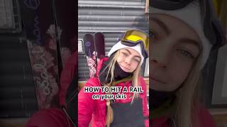 HOW TO HIT A RAIL ON SKIS skiing skiergirl skiseason skitutorial [upl. by Pacian]