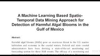 A Machine Learning Based Spatio Temporal Data Mining Approach for Detection of Harmful Algal Blooms [upl. by Nasia]