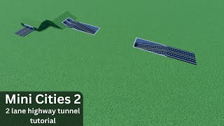 Mini Cities 2 2 lane highway tunnel tutorial [upl. by Illib965]