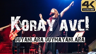 Koray Avcı  Duyanlara Duymayanlara 4K Ultra HD [upl. by Chari801]