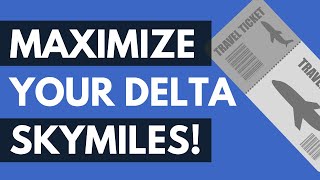 How to Best Use Delta SkyMiles Redeem Your SkyMiles for Their Maximum Value [upl. by Ewald]