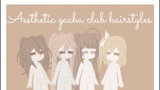 Aesthetic Gacha club hairstyles [upl. by Koetke699]