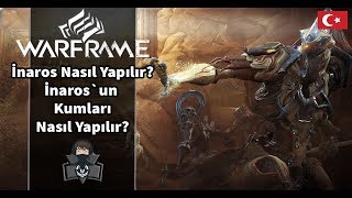 Warframe Yeni Oyuncu Rehberi  İnaros Nasıl Yapılır   İnarosun Kumları Nasıl Yapılır [upl. by Zoes]