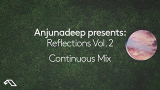 Anjunadeep pres Reflections Vol 2 Continuous Mix [upl. by Leiuqeze]