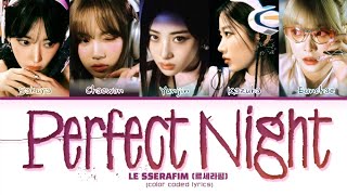 Vietsub LE SSERAFIM 르세라핌 Perfect Night Color Coded Lyrics [upl. by Mazurek]