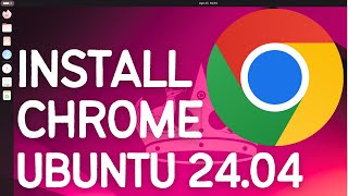 How to Install Chrome on Ubuntu 2404 LTS Linux [upl. by Isyed]