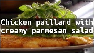 Recipe Chicken paillard with creamy parmesan salad [upl. by Millda541]