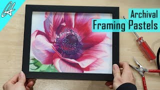 How to Frame Pastels like a Pro [upl. by Gninnahc]