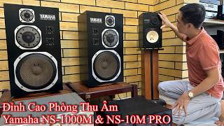 Review 2 mẫu loa Kiểm Âm cao cấp của Nhật  Yamaha NS1000M và Yamaha NS10M Pro [upl. by Etka257]