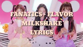 FANATICS  FLAVOR  Milkshake Lyrics [upl. by Inerney867]