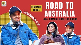 Journey to Australia  Lekhmani Trital aka Ramesh Uncle ko Choro  Confession Clip  EP 5 [upl. by Orecul]