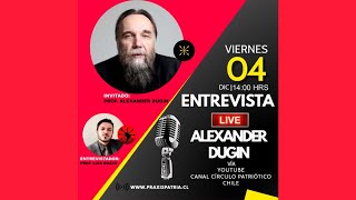 Entrevista a Alexander Dugin  Círculo Patriótico Chile [upl. by Ylerebmik786]