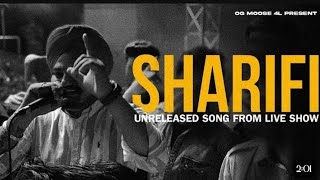 SHARIFI  Sidhu Moose Wala  Live Show  Unreleased Song From Live Show [upl. by Kitrak535]