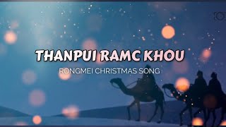 Lyrical THANPUI RAM KHOU  Rongmei Most Popular Christmas Luzam  Lyrics New [upl. by Atnoed]