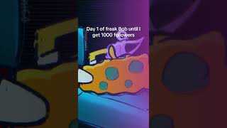 Day 1 of Freak Bob [upl. by Nahor102]