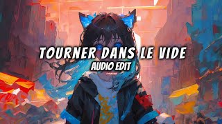 Tourner Dans Le Vide audio edit  BEST part [upl. by Raynata941]