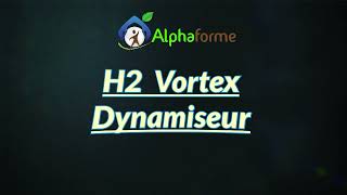 H2 Vortex Dynamiseur [upl. by Dorr]