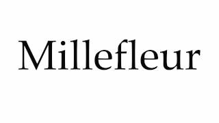 How to Pronounce Millefleur [upl. by Netsrijk]