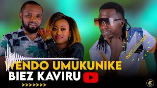 BIEZ KAVIRU  WENDO UMUKUNIKE Official music  0702963663 [upl. by Larissa]