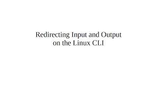 Redirecting Input and Output on the Linux CLI [upl. by Wells597]