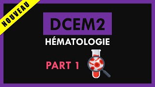 Hématologie Conférence  DCEM2  Part 1 [upl. by Rosenwald787]