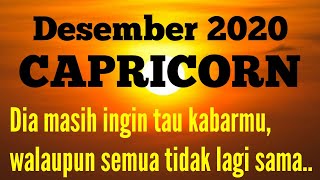 CAPRICORN Desember 2020  Dia masih ingin tau kabarmu walaupun sulit untuk kembali seperti dulu [upl. by Okiruy837]