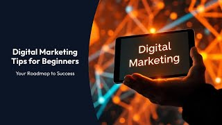 Digital Marketing Tips for Beginners Your Roadmap to Success in 2025 [upl. by Joashus97]