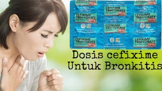 Dosis Cefixime 200 mg Untuk Pengobatan Bronkitis [upl. by Apps]