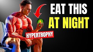 8 Foods to Eat at NIGHT to Build Muscle  Protein  HYPERTROPHIED BODY [upl. by Ehrman]