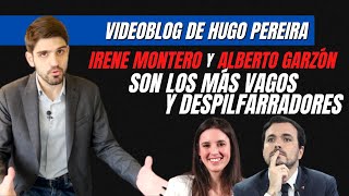 ¡ZASCA Hugo Pereira atiza a Irene Montero y Alberto Garzón “son los más vagos y despilfarradores” [upl. by Wes703]