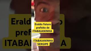 Eraldo 4️⃣4️⃣🚀 Futuro prefeito de ITABAIANINHA SERGIPE [upl. by Fortunato825]