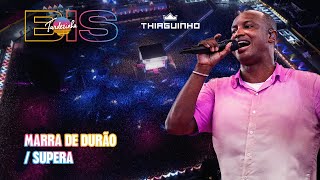 Thiaguinho  Marra de DurãoSupera  Ao Vivo  Tardezinha Bis [upl. by Hayarahs]