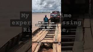 My first time experience passing thro River Benue Nigeria trendy trendingshorts shorts video [upl. by Ayna928]