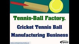 TennisBall Factory  Cricket Tennis Ball Manufacturing Business [upl. by Anivla]