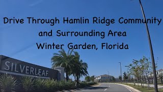 Drive Through Hamlin Ridge Community and Surrounding Area Winter Garden Florida [upl. by Liz]