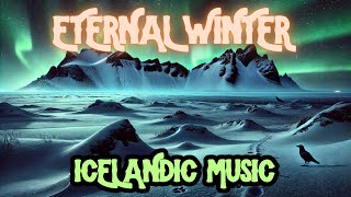 Eternal Winter 🌌  Haunting Icelandic Song About Snow Northern Lights amp Legends ❄️🦅 [upl. by Amaleta]