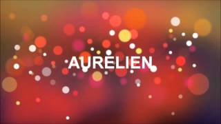 JOYEUX ANNIVERSAIRE AURELIEN [upl. by Strephonn]