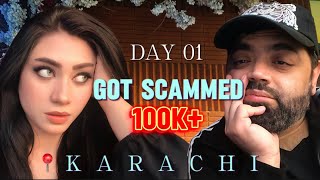 Got Scammed for 110000  Karachi Day 1 [upl. by Williams]