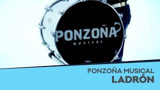 Ponzoña Musical  Ladrón [upl. by Lilith]