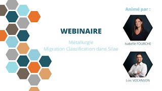 Webinaire nouvelle convention Métallurgie  Migration classification dans silae [upl. by Ydnerb]